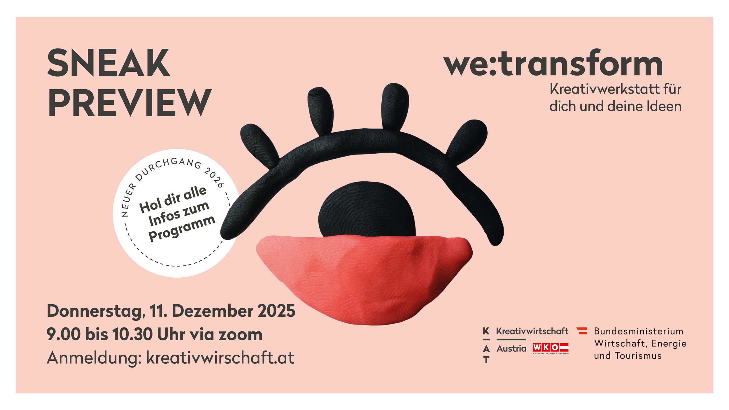 Ein Veranstaltungsflyer mit stilisierten Tonformen, die ein Auge über roten Lippen bilden. Der Text lautet: SNEAK PREVIEW. we:transform Kreativwerkstatt für dich und deine Ideen, Teil des Kreativwirtschaftstreffens 2026, am 11. Dezember 2025, online über Zoom.