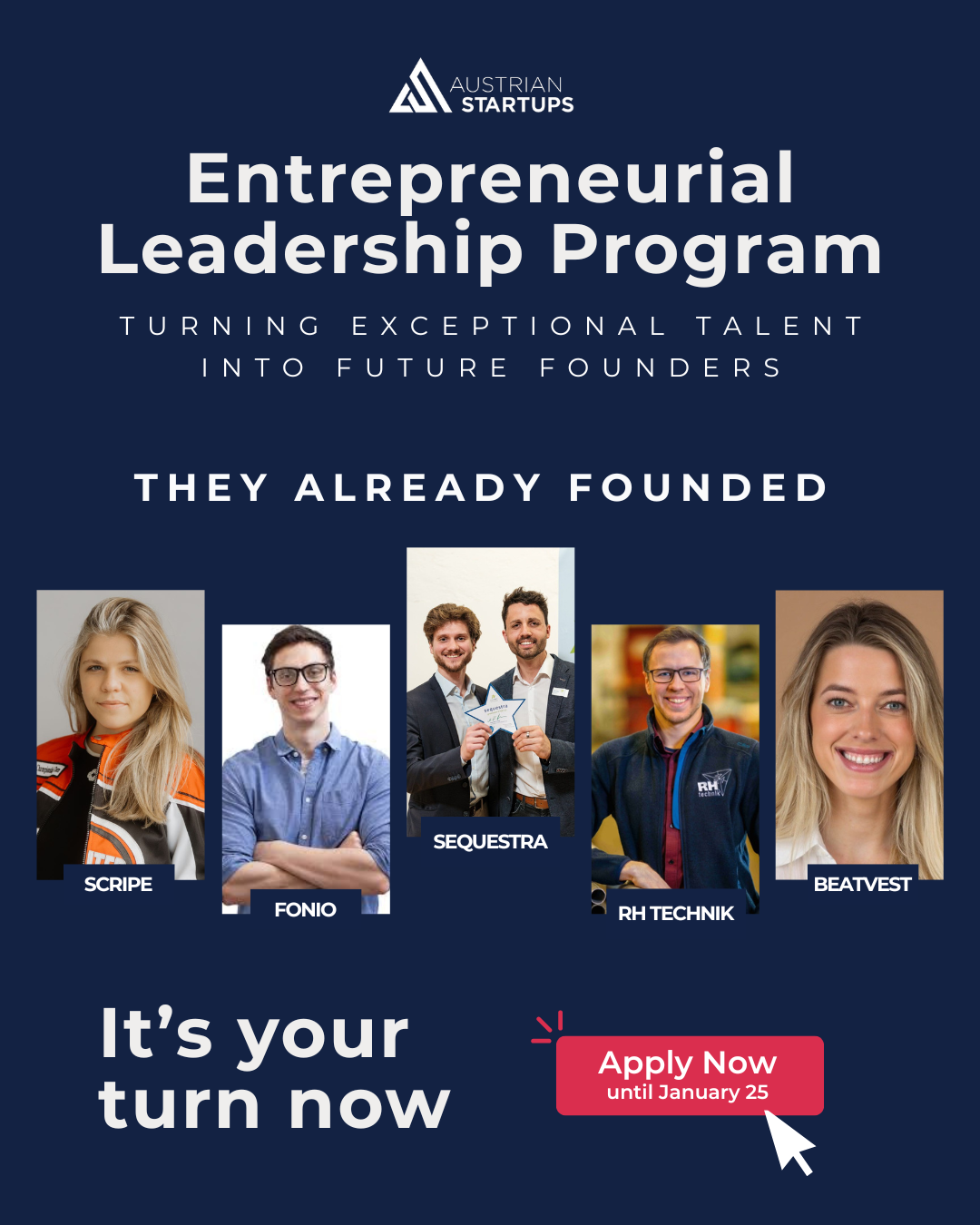 Ein Plakat f&uuml;r das Austrian Startups Entrepreneurial Leadership Program, das auch auf den &ouml;sterreichischen medientagen zu sehen ist, zeigt f&uuml;nf Gr&uuml;nderInnen und ihre Startups: Scribe, Fonio, Sequestra, RH Technik und Beatvest. Auf einem roten Button steht "Jetzt bewerben" bis zum 25. Januar.