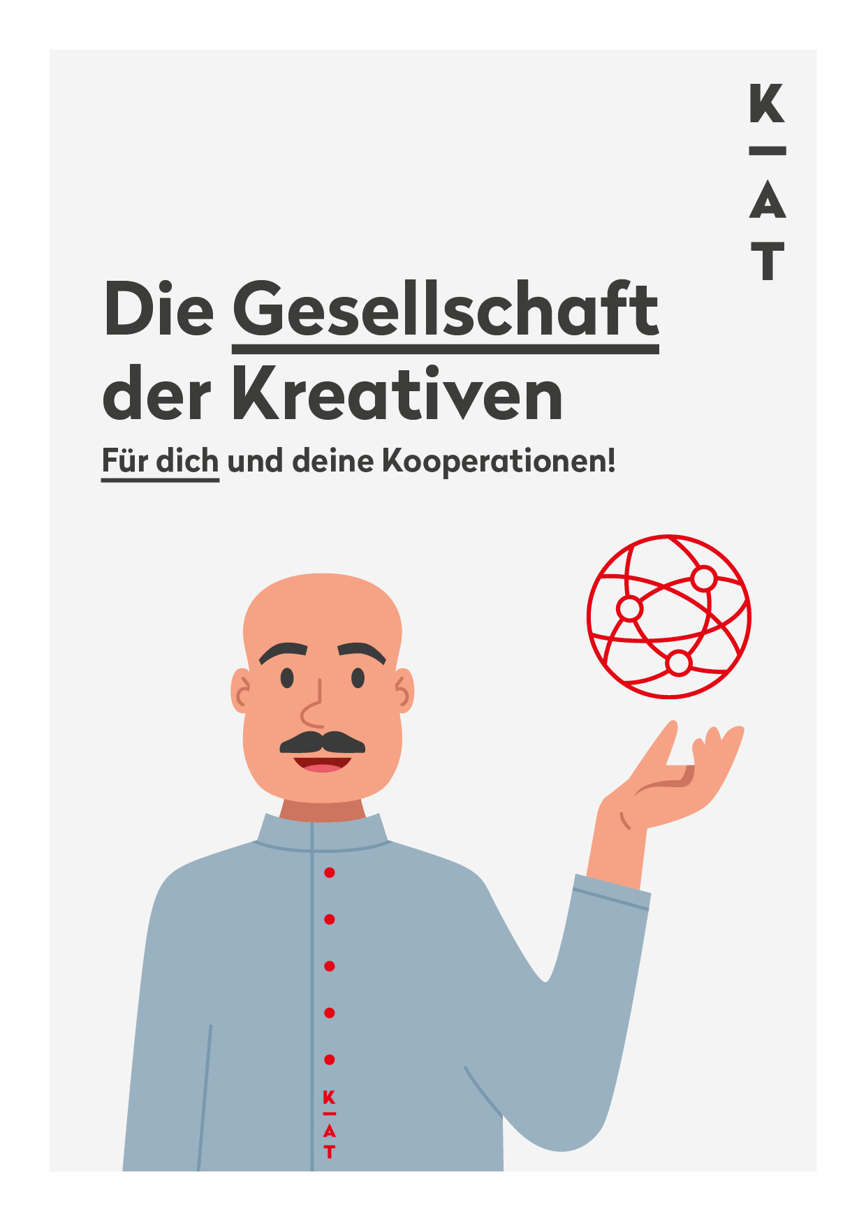 Illustration eines kahlen Mannes mit Schnurrbart, der ein blaues Hemd mit roten Kn&ouml;pfen tr&auml;gt und eine rote, abstrakte Netzkugel in der Hand h&auml;lt. Deutscher Text: Die Gesellschaft der Kreativen. F&uuml;r dich und deine Kooperationen! Ideal f&uuml;r den &ouml;sterreichischen Musikmarkt.