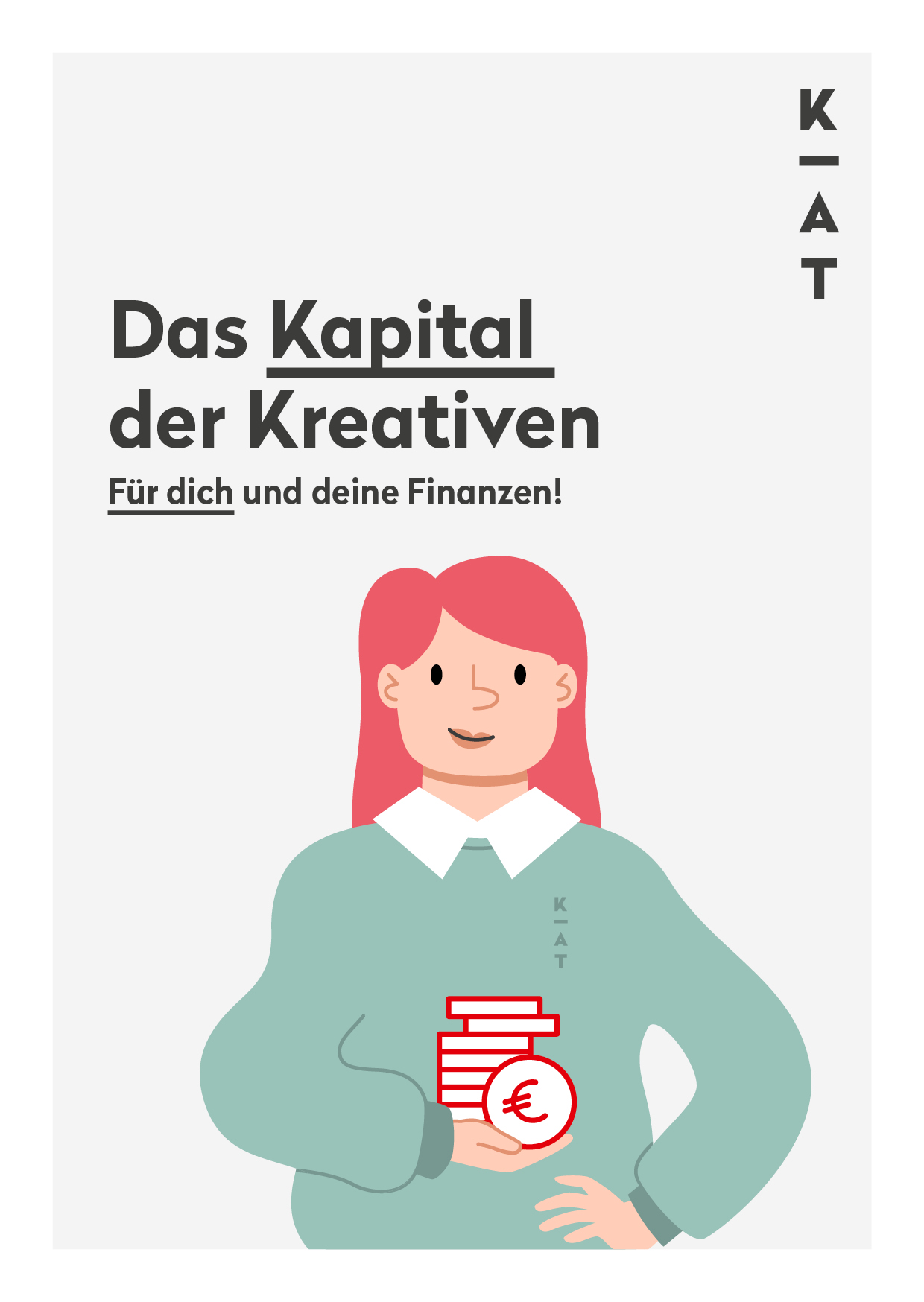 Illustration einer Person mit rosa Haaren, die M&uuml;nzen und gestapelte B&uuml;cher mit einem Euro-Symbol in der Hand h&auml;lt, um auf den &ouml;sterreichischen Musikmarkt hinzuweisen. Text auf Deutsch: &bdquo;Das Kapital der Kreativen. F&uuml;r dich und deine Finanzen!&ldquo; Rechts steht vertikal &bdquo;KAT&ldquo; geschrieben.