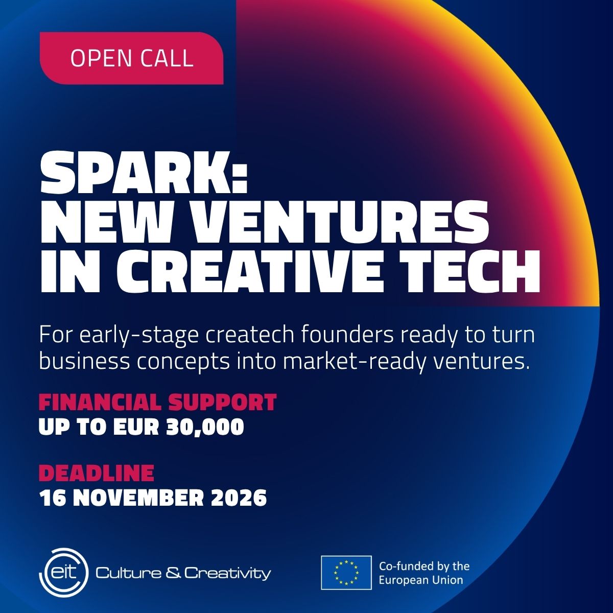 Offene Ausschreibung für SPARK: New Ventures in Creative Tech, eine Initiative von EIT Culture, die Gründern in der Frühphase bis zu 30.000 Euro zur Verfügung stellt; Einreichungsfrist: 16. November 2026.